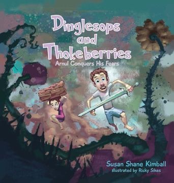 portada Dinglesops and Thokeberries: Arnul Conquers His Fears (en Inglés)