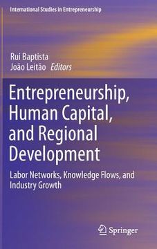 portada Entrepreneurship, Human Capital, and Regional Development: Labor Networks, Knowledge Flows, and Industry Growth (en Inglés)