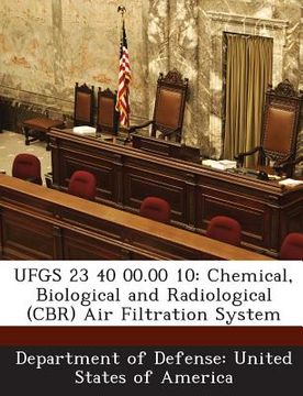portada Ufgs 23 40 00.00 10: Chemical, Biological and Radiological (Cbr) Air Filtration System (en Inglés)