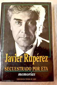 portada Javier Rupérez: Secuestrado por Eta. Memorias (Madrid, 1991)