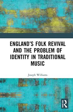 portada England’S Folk Revival and the Problem of Identity in Traditional Music (en Inglés)
