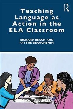 portada Teaching Language as Action in the ela Classroom 