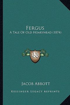 portada fergus: a tale of old hoaryhead (1874) (en Inglés)