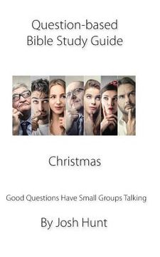 portada Question-based Bible Study Guide -- Christmas: Good Questions Have Groups Talking (in English)