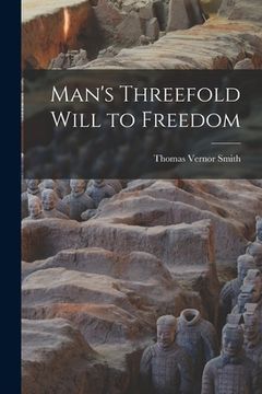 portada Man's Threefold Will to Freedom (in English)