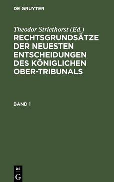 portada Rechtsgrundsätze der Neuesten Entscheidungen des Königlichen Ober-Tribunals. Band 1 (in German)