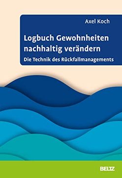 portada Logbuch Gewohnheiten Nachhaltig Verändern: Die Technik des Rückfallmanagements (Logbücher) (en Alemán)