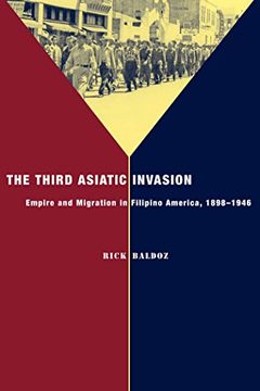portada The Third Asiatic Invasion: Migration and Empire in Filipino America, 1898-1946 (Nation of Nations) (in English)