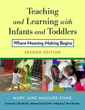 portada Teaching and Learning With Infants and Toddlers: Where Meaning-Making Begins (in English)