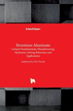 portada Strontium Aluminate: Cement Fundamentals, Manufacturing, Hydration, Setting Behaviour and Applications (in English)