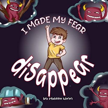 portada I Made my Fear Disappear: Help Kids Overcome a Fear of Monsters Under the Bed, Bedtimes Story Fiction Children's Picture Book Ages 3 5, Emotions & Feelings Books (Oliver's Tips for Kids) (in English)