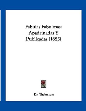 portada fabulas fabulosas: apadrinadas y publicadas (1885)