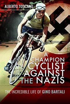 portada A Champion Cyclist Against the Nazis: The Incredible Life of Gino Bartali (in English)