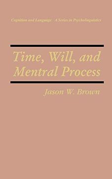 portada Time, Will, and Mental Process (Cognition and Language: A Series in Psycholinguistics) (en Inglés)