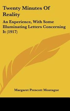 portada twenty minutes of reality: an experience, with some illuminating letters concerning it (1917) (in English)