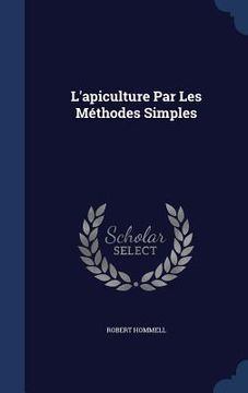 portada L'apiculture Par Les Méthodes Simples (en Inglés)