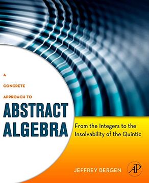 portada A Concrete Approach to Abstract Algebra: From the Integers to the Insolvability of the Quintic 