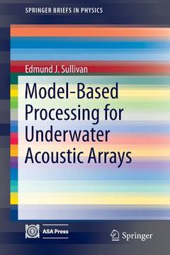 portada Model-Based Processing for Underwater Acoustic Arrays (en Inglés)