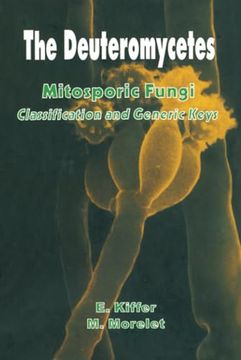 portada The Deuteromycetes - Mitosporic Fungi: Classification and Generic Keys (en Inglés)