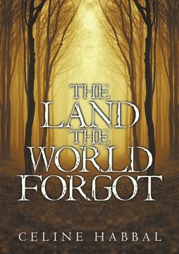 portada The Land the World Forgot (en Inglés)