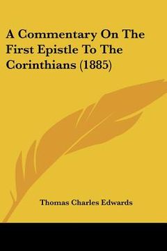 portada a commentary on the first epistle to the corinthians (1885) (en Inglés)