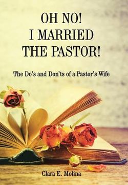 portada Oh No! I Married the Pastor!: The Dos and Don'ts of a Pastor's Wife (en Inglés)