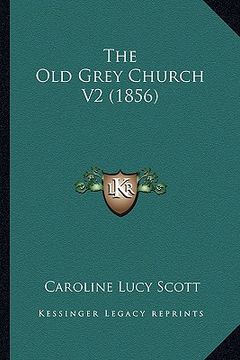 portada the old grey church v2 (1856) (en Inglés)