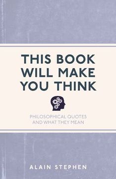 portada This Book Will Make You Think: Philosophical Quotes and What They Mean