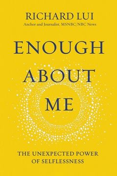 portada Enough About me: The Unexpected Power of Selflessness (in English)