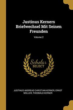 portada Justinus Kerners Briefwechsel Mit Seinen Freunden; Volume 2 