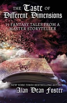 portada The Taste of Different Dimensions: 15 Fantasy Tales from a Master Storyteller