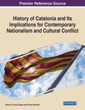 portada History of Catalonia and Its Implications for Contemporary Nationalism and Cultural Conflict (en Inglés)