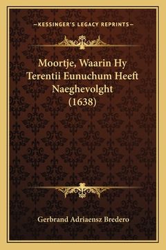 portada Moortje, Waarin Hy Terentii Eunuchum Heeft Naeghevolght (1638)