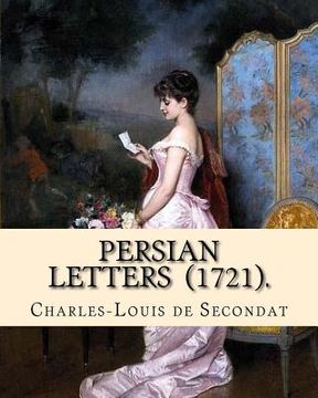 portada Persian Letters (1721). By: Montesquieu, translated by: John Davidson: John Davidson (11 April 1857 - 23 March 1909) was a Scottish poet, playwrig (en Inglés)