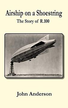 portada Airship on a Shoestring the Story of r 100 (en Inglés)