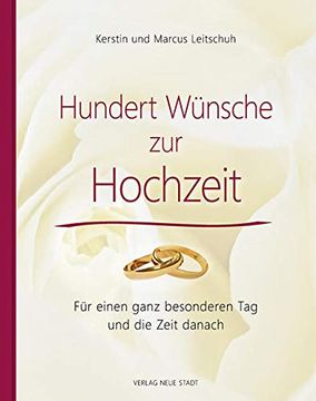portada Hundert Wünsche zur Hochzeit: Für Einen Ganz Besonderen tag und die Zeit Danach (Bildworte) (en Alemán)