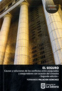 portada Seguro. Causas y Soluciones de los Conflictos Entre Asegurados y Aseguradores (in Spanish)