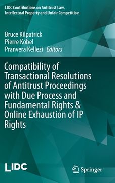 portada Compatibility of Transactional Resolutions of Antitrust Proceedings with Due Process and Fundamental Rights & Online Exhaustion of IP Rights (en Inglés)