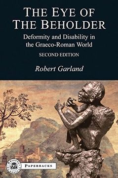 portada The eye of the Beholder: Deformity and Disability in the Graeco-Roman World, Second Edition (Bristol Classical Paperbacks) (en Inglés)