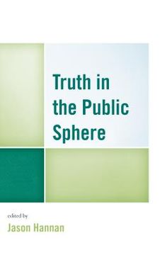 portada Truth in the Public Sphere (in English)
