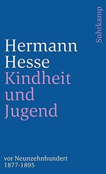 portada Kindheit und Jugend vor Neunzehnhundert 1: Hermann Hesse in Briefen und Lebenszeugnissen, 1877 - 1895 (en Alemán)