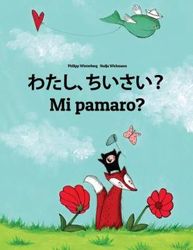 portada Watashi, chisai? Mi pamaro?: Japanese [Hirigana and Romaji]-Fula/Fulani (Fulfulde/Pulaar/Pular): Children's Picture Book (Bilingual Edition) (in Japonés)