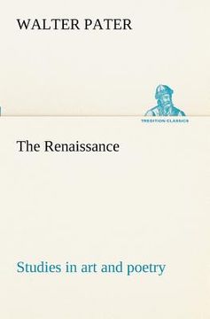 portada the renaissance: studies in art and poetry (en Inglés)