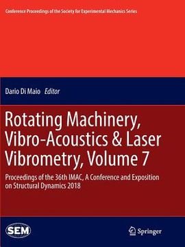portada Rotating Machinery, Vibro-Acoustics & Laser Vibrometry, Volume 7: Proceedings of the 36th Imac, a Conference and Exposition on Structural Dynamics 201 (en Inglés)