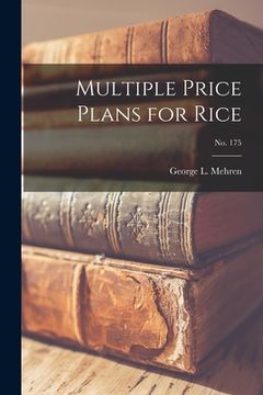 portada Multiple Price Plans for Rice; No. 175 (en Inglés)