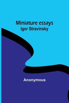portada Miniature essays: Igor Stravinsky (en Francés)