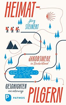 portada Heimat-Pilgern: Jakobswege in Deutschland. Geschichten von Unterwegs (en Alemán)