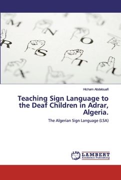 portada Teaching Sign Language to the Deaf Children in Adrar, Algeria. (en Inglés)