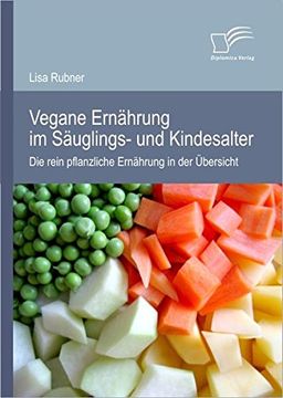 portada Vegane Ernahrung Im Sauglings- Und Kindesalter: Die Rein Pflanzliche Ernahrung in Der Ubersicht (German Edition)