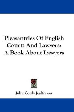 portada pleasantries of english courts and lawyers: a book about lawyers (in English)